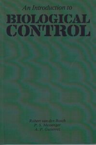 An Introduction to Biological Control (Special Indian Edition/ Reprint Year- 2020) [Paperback] A.P. Gutierrez; P.S. Messenger and R. van den Bosch